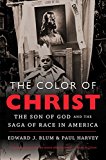 Color of Christ The Son of God and the Saga of Race in America cover art