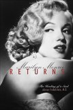 Marilyn Monroe Returns The Healing of a Soul 2006 9781571744845 Front Cover