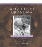 Why I Love Grandma 100 Reasons 2009 9781581826845 Front Cover