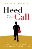 Heed Your Call Integrating Myth, Science, Spirituality, and Business cover art
