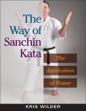 Way of Sanchin Kata The Application of Power 2007 9781594390845 Front Cover