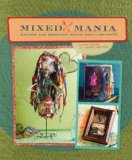 Mixed Mania Recipes for Delicious Mixed Media Creations 2008 9781596680845 Front Cover
