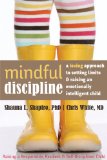 Mindful Discipline A Loving Approach to Setting Limits and Raising an Emotionally Intelligent Child 2014 9781608828845 Front Cover