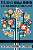Teaching Social Studies: A Methods Book for Methods Teachers  9781681238845 Front Cover