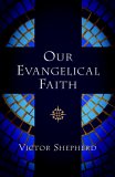 Our Evangelical Faith 2006 9781894667845 Front Cover