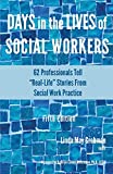 Days in the Lives of Social Workers 62 Professionals Tell Real-Life Stories from Social Work Practice 2019 9781929109845 Front Cover