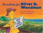Searching for Oliver K. Woodman 2005 9780152051846 Front Cover