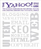 Yahoo! Style Guide The Ultimate Sourcebook for Writing, Editing, and Creating Content for the Digital World cover art