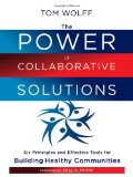 Power of Collaborative Solutions Six Principles and Effective Tools for Building Healthy Communities cover art