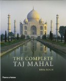Complete Taj Mahal And the Riverfront Gardens of Agra  9780500289846 Front Cover