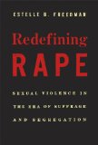 Redefining Rape Sexual Violence in the Era of Suffrage and Segregation cover art