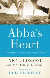 Abba's Heart Finding Our Way Back to the Father's Delight  9780800796846 Front Cover