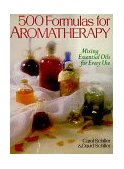 500 Formulas for Aromatherapy Mixing Essential Oils for Every Use 1994 9780806905846 Front Cover