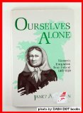 Ourselves Alone Women's Emigration from Ireland, 1885-1920  9780813116846 Front Cover