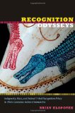 Recognition Odysseys Indigeneity, Race, and Federal Tribal Recognition Policy in Three Louisiana Indian Communities  9780822349846 Front Cover