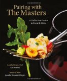 Pairing with the Masters A Definitive Guide to Food and Wine 2012 9781111543846 Front Cover
