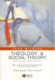 Theology and Social Theory Beyond Secular Reason