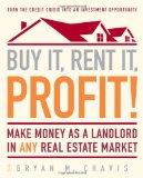 Buy It, Rent It, Profit! Make Money as a Landlord in Any Real Estate Market 2009 9781416589846 Front Cover