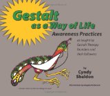 Gestalt As a Way of Life: Awareness Practices As Taught by Gestalt Therapy Founders and Their Followers cover art