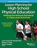 Lesson Planning for High School Physical Education Meeting the National Standards and Grade-Level Outcomes  9781492547846 Front Cover