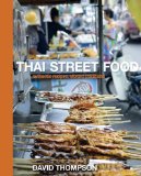 Thai Street Food Authentic Recipes, Vibrant Traditions [a Cookbook] 2010 9781580082846 Front Cover