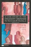 Case Study in the Insanity Defense--The Trial of John W. Hinckley, Jr. , 3d  cover art