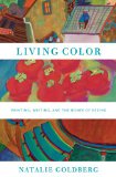 Living Color Painting, Writing, and the Bones of Seeing  9781617690846 Front Cover