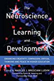 Neuroscience of Learning and Development Enhancing Creativity, Compassion, Critical Thinking, and Peace in Higher Education  9781620362846 Front Cover