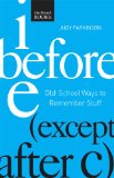 I Before E (Except after C) Old-School Ways to Remember Stuff 2014 9781621451846 Front Cover