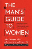 Man's Guide to Women Scientifically Proven Secrets from the Love Lab about What Women Really Want  9781623361846 Front Cover