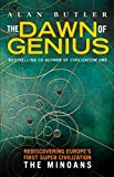 Dawn of Genius The Minoan Super-Civilization and the Truth about Atlantis  9781780286846 Front Cover