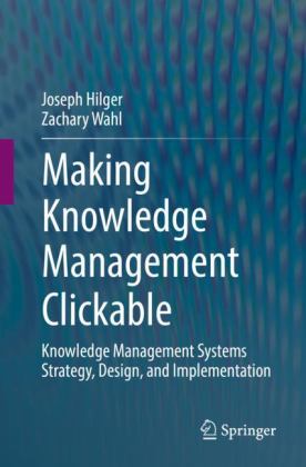 Making Knowledge Management Clickable Knowledge Management Systems Strategy, Design, and Implementation  9783030923846 Front Cover