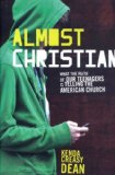 Almost Christian What the Faith of Our Teenagers Is Telling the American Church cover art