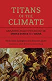 Titans of the Climate Explaining Policy Process in the United States and China  9780262535847 Front Cover