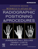 Workbook for Merrill's Atlas of Radiographic Positioning and Procedures 15th 9780323832847 Front Cover