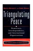 Triangulating Peace Democracy, Interdependence, and International Organizations cover art