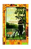Origins of the Modern Mind Three Stages in the Evolution of Culture and Cognition cover art