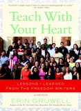 Teach with Your Heart Lessons I Learned from the Freedom Writers cover art
