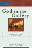 God in the Gallery A Christian Embrace of Modern Art cover art