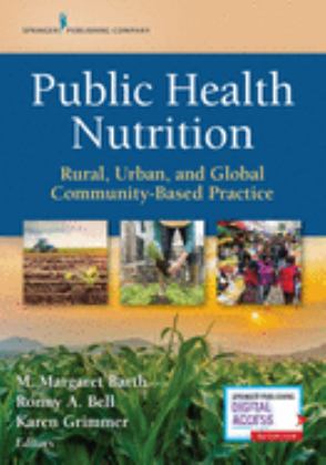 Public Health Nutrition: Rural, Urban, and Global Community-based Practice  9780826146847 Front Cover