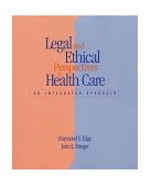 Legal and Ethical Perspectives in Healthcare An Integrated Approach 1997 9780827376847 Front Cover