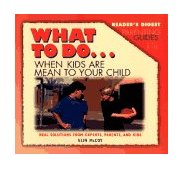 What to Do... When Kids Are Mean to Your Child 1997 9780895779847 Front Cover