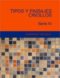 Tipos y Paisajes Criollos Serie IV 2007 9781426479847 Front Cover