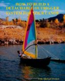 How to Build a Detachable Outrigger System for Your Canoe 2008 9781438247847 Front Cover