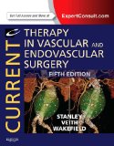 Current Therapy in Vascular and Endovascular Surgery 5th 9781455709847 Front Cover