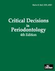 Critical Decisions in Periodontology 4th 2003 Revised  9781550091847 Front Cover