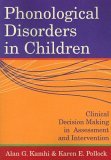 Phonological Disorders in Children Clinical Decision Making in Assessment and Intervention cover art