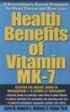 Health Benefits of Vitamin K2 A Revolutionary Natural Treatment for Heart Disease and Bone Loss 2006 9781591201847 Front Cover