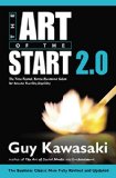 Art of the Start 2. 0 The Time-Tested, Battle-Hardened Guide for Anyone Starting Anything 2015 9781591847847 Front Cover