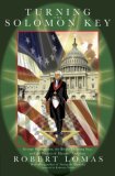 Turning the Solomon Key George Washington, the Bright Morning Star, and the Secrets of Masonic Astrology 2007 9781592332847 Front Cover